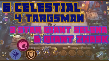 3STAR GIANT SELENA & ZHASK | 6 CELESTIAL 4 TARGSMAN - MAGIC CHESS GAMEPLAY | MOBILE LEGENDS
