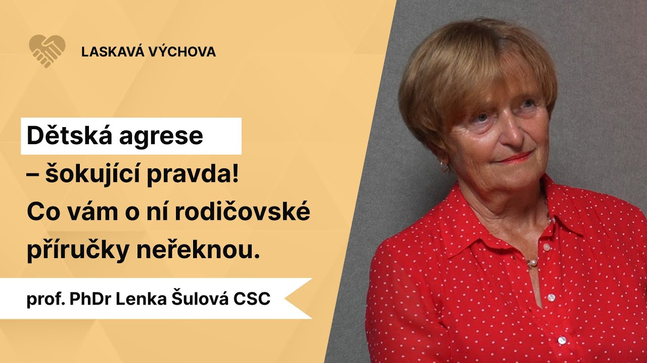 Dětská agrese: Kdy pomáhá a kdy škodí? | Prof. Lenka Šulová
