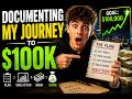 Documenting My Journey to $100K From Scratch