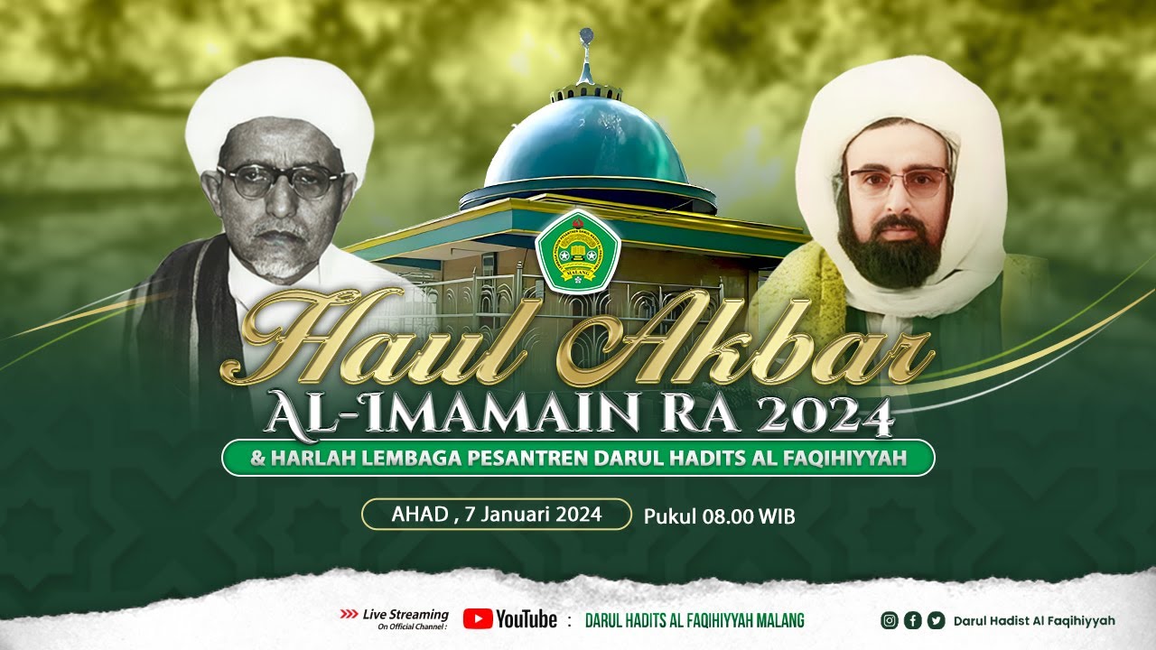 HAUL AKBAR KEDUA MAHA GURU AL IMAMAIN RA & HARLAH LEMBAGA PESANTREN DARUL HADITS AL FAQIHIYYAH