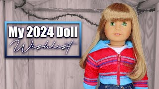 My 2024 Doll Wishlist American Girl