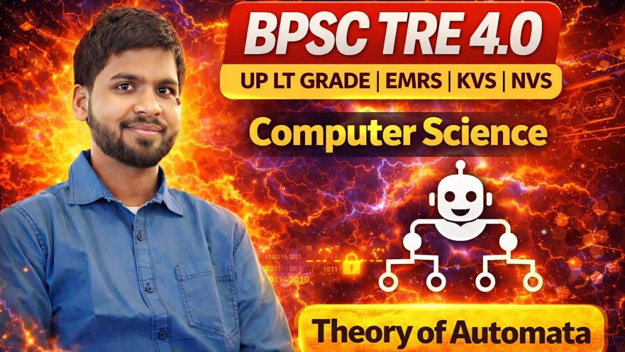 BPSC TRE 4.0 | UP LT Grade | EMRS | KVS | NVSComputer Science – Theory of Automata Special Class