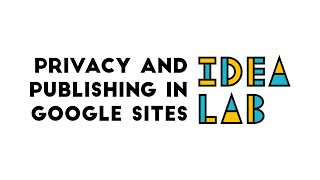 Privacy & Publishing in Google Sites