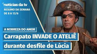 A NOBREZA DO AMOR: RESUMO SEMANAL COMPLETO DE 8 A 13 DE JUNHO DE 2026