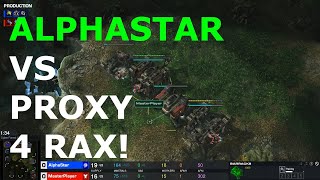 AlphaStar vs PROXY 4 RAX!