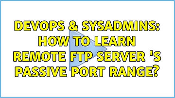 DevOps & SysAdmins: How to learn Remote FTP Server 