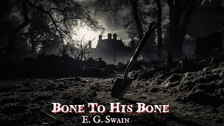 Bone to His Bone by E. G. Swain #audiobook