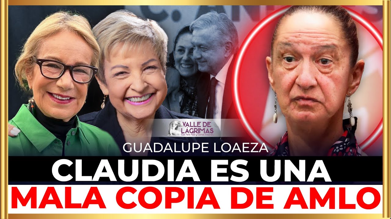 GUADALUPE LOAEZA hace PEDAZOS a SHEINBAUM por COPIONA: HABLA como AMLO y se VISTE como XÓCHITL
