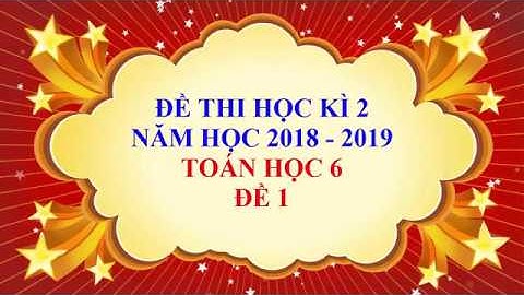 Toán học lớp 6 - Đề thi học kì 2 năm học 2019 - Đề 1