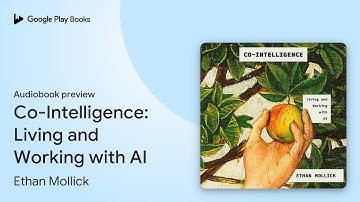 Co-Intelligence: Living and Working with AI by Ethan Mollick · Audiobook preview