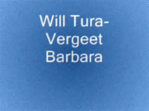 Will tura-Vergeet Barbara