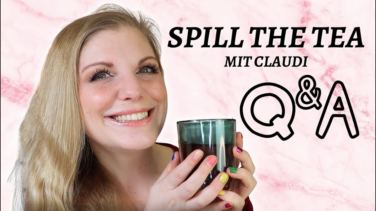 SPILL THE TEA mit Claudi - Q&A