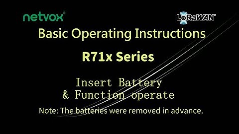 D009 _ R71x Insert Battery & Function operate (LoRa) / 基本操作演示 R71x 安裝電池 & 功能操作 (LoRa)