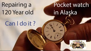 Repairing a 120 year old pocket watch in Alaska