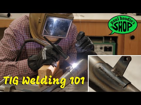 How to TIG Weld - Everything you need to know // Paul Brodie&rsquo;s Shop