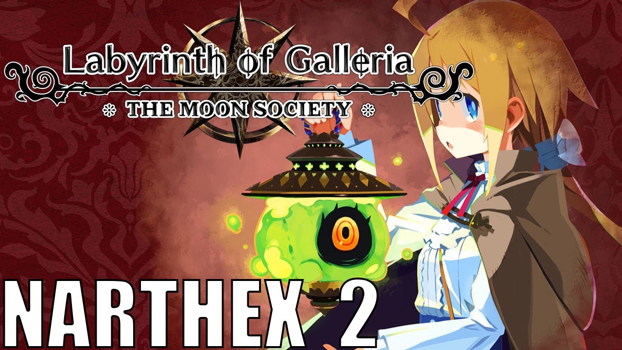 Labyrinth of Galleria: The Moon Society Pt2 - Narthex 2 Walkthrough