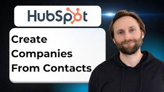How to Automatically Create Companies from Contacts in HubSpot [2026 Guide]