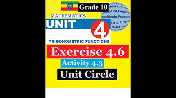 Mathematics Grade 10 Unit 4 Exercise 4.6 & Activity 4.3 (Unit Circle)@Girma21