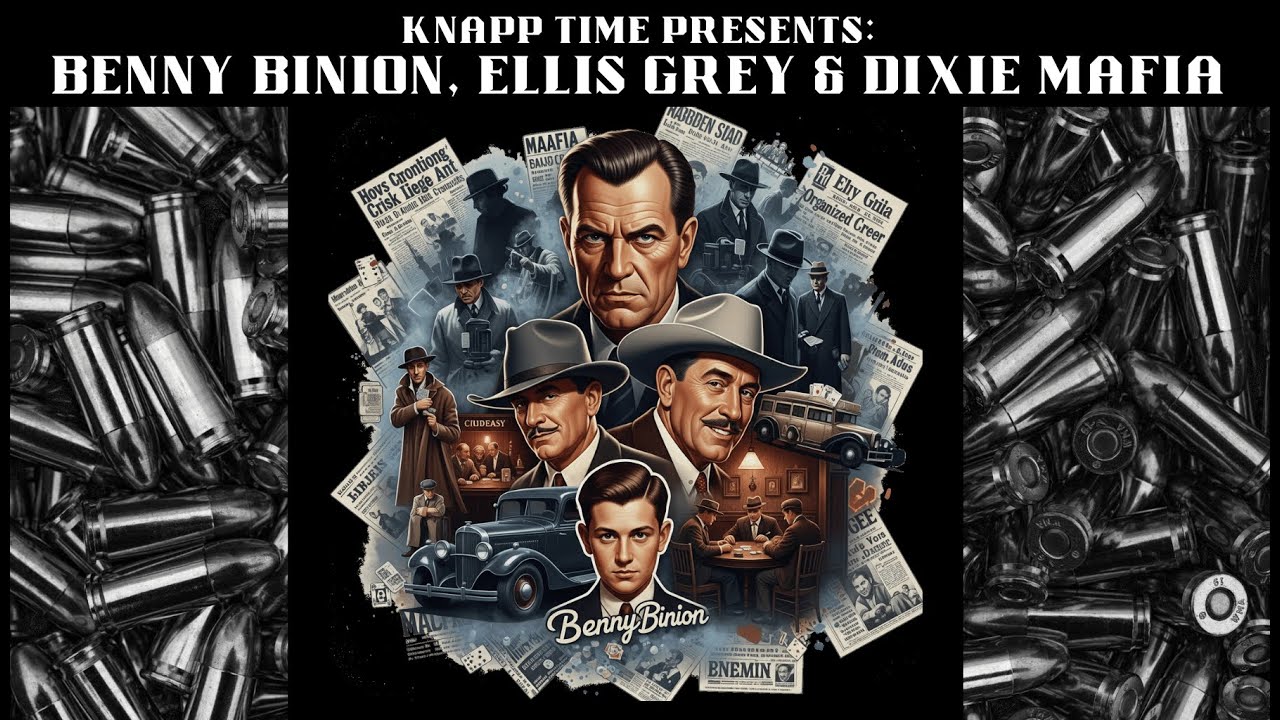 Knapp Time Presents: Benny Binion, Ellis Grey & The Dixie Mafia - True Crime Stories (Dark Screen)
