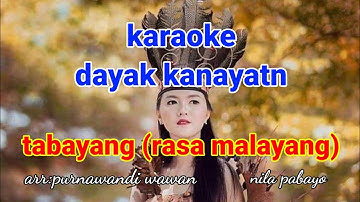 KARAOKE TABAYANG // RASA MALAYANG KARAOKE // KARAOKE DAYAK KANAYATN