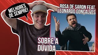 REACTION: SOBRE A DÚVIDA - ROSA DE SARON FEAT LEONARDO GONÇALVES - legendas em Português!