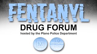 Plano Police Department - Fentanyl Forum