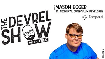 devrelshow episode 4 - Mason Egger from Temporal