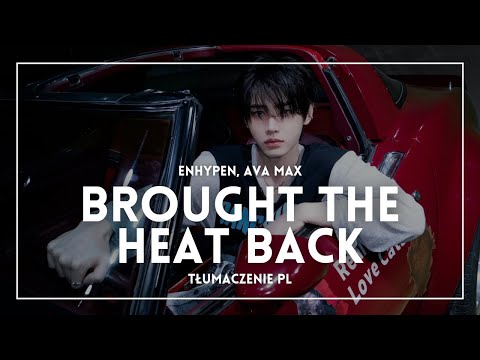 ENHYPEN - Brought The Heat Back (Feat. Ava Max) (TŁUMACZENIE PL)