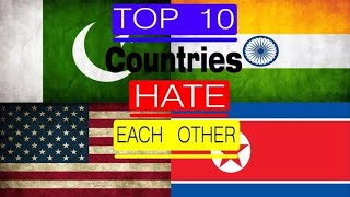 Celebrity Top 10 Countries that Hate Each Other most Wealth