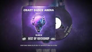 Crazy Dance Arena Vol.69 (Best Of Quickdrop) mixed by Dj Fen!x