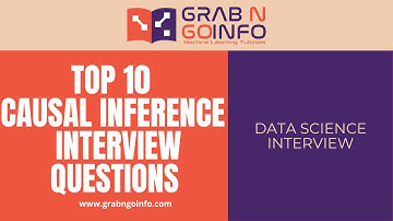 Top 10 Causal Inference Interview Questions and Answers | Machine Learning