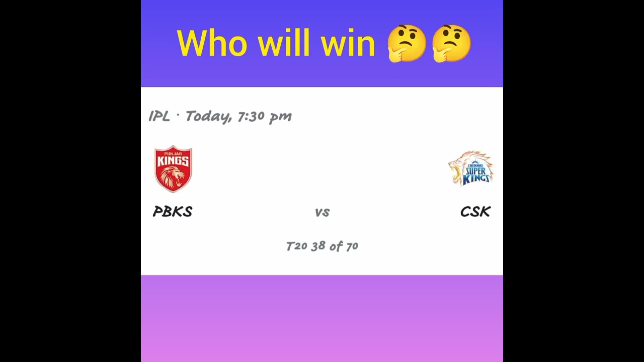 PBKS vs CSK who will win 🤔🤔