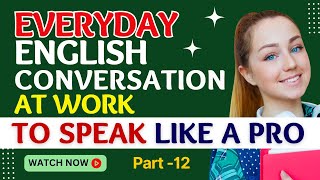 Everyday English Conversation Practice 12 | Daily English Conversation | Learn English Conversation