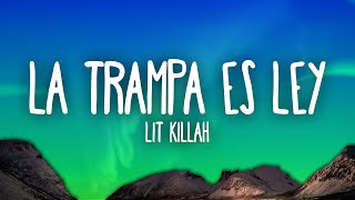 LIT killah - La Trampa es Ley