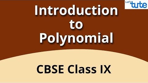 Introduction To Polynomials | Class 9 | Math CBSE | LetsTute