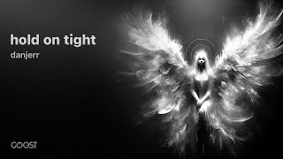 Danjerr - Hold On Tight Official Audio
