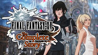The Complete Story of Final Fantasy XV
