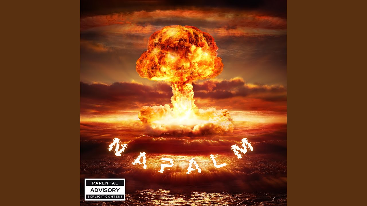 Watch Napalm on YouTube Watch Napalm on YouTube