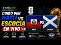 COMO VER HAITÍ VS ESCOCIA EN VIVO | MUNDIAL 2026 | HORARIOS, CANALES Y PREDICCIÓN