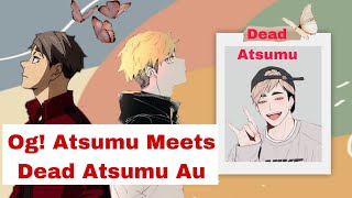 Og! Atsumu Meets Dead Atsumu Au || Miya Twins || Haikyuu Texts