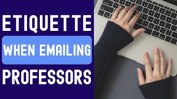 Etiquette When Emailing Professors | How To Write An Email To Your Professor | Effective Email Tips