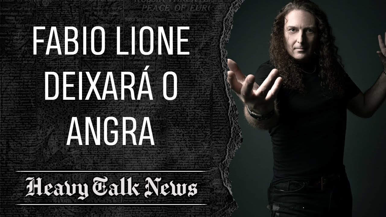 FABIO LIONE ESTÁ FORA DO ANGRA! | Heavy Talk News