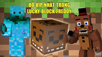 THỬ THÁCH 24H TÌM ĐỒ VIP NHẤT TRONG LUCKY BLOCK FREDDY ** NOOB BÁN TÁO VÀNG VÀ KIM CƯƠNG