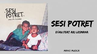 eńau feat. Ari Lesmana - Sesi Potret (LIRIK LAGU)
