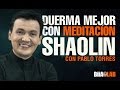 Duerma mejor con meditación Shaolín - Pablo Torres