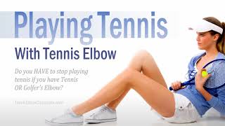 Can You Keep Playing Tennis If You Have Tennis Elbow?