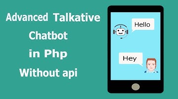 advanced talkative chatbot in php without using any api | 2020