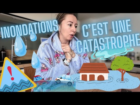 INONDATIONS ! C’EST UNE CATASTROPHE !!!