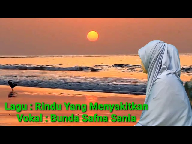 Lagu : Rindu Yang Menyakitkan 😢 By Bunda Safna Sania class=