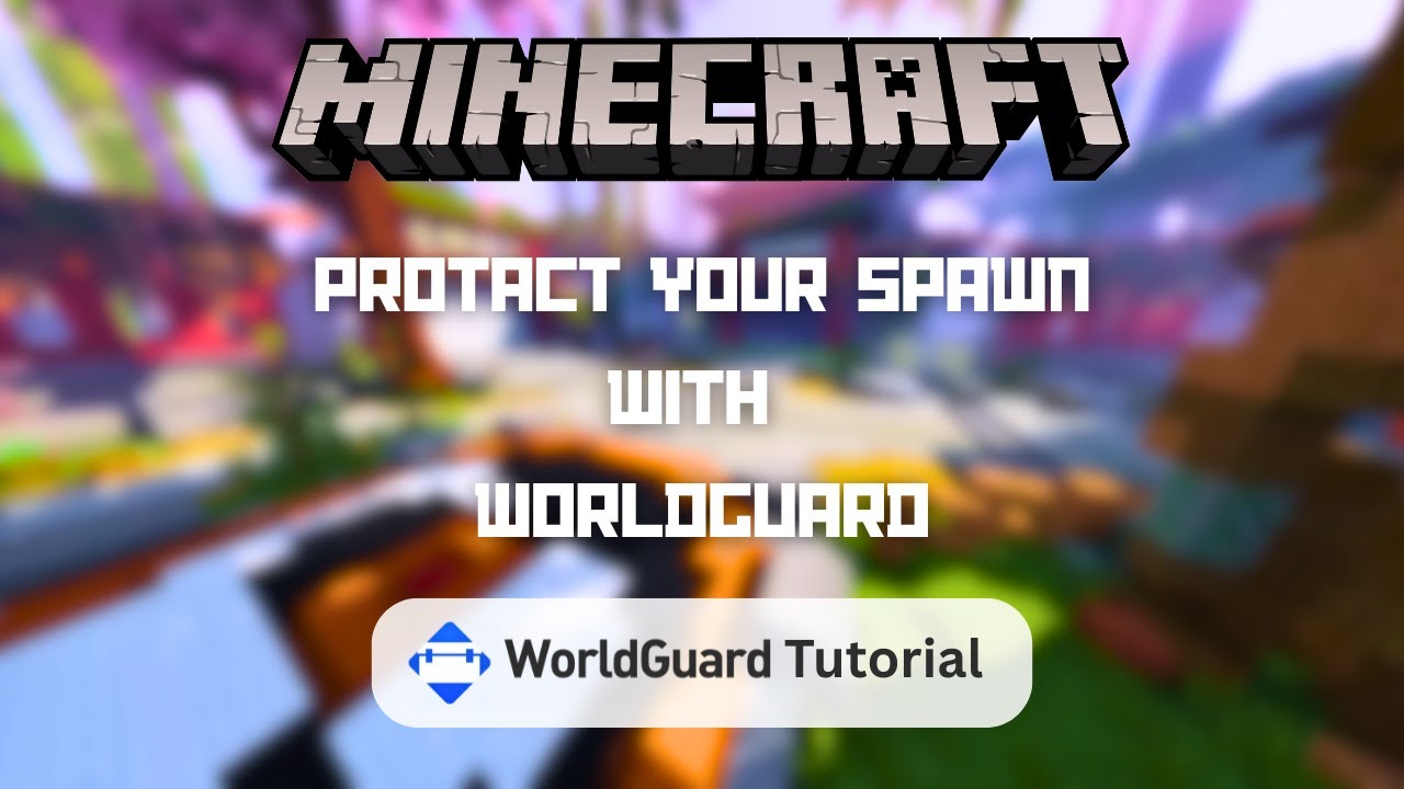 Spawn Protection Plugin Java How to Set Up WorldGuard Spawn Protection | Protect Your Minecraft ...